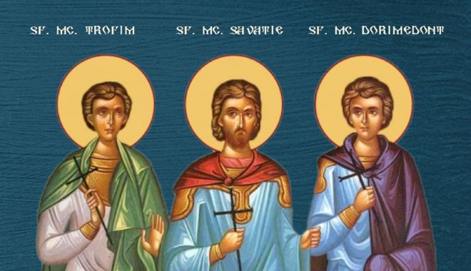 Biserica Ortodoxă îi cinstește pe Sf. Mc. Trofim, Savatie şi Dorimedont